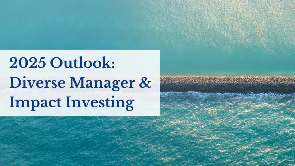  2025 Outlook: Diverse Manager & Impact Investing Featured Image